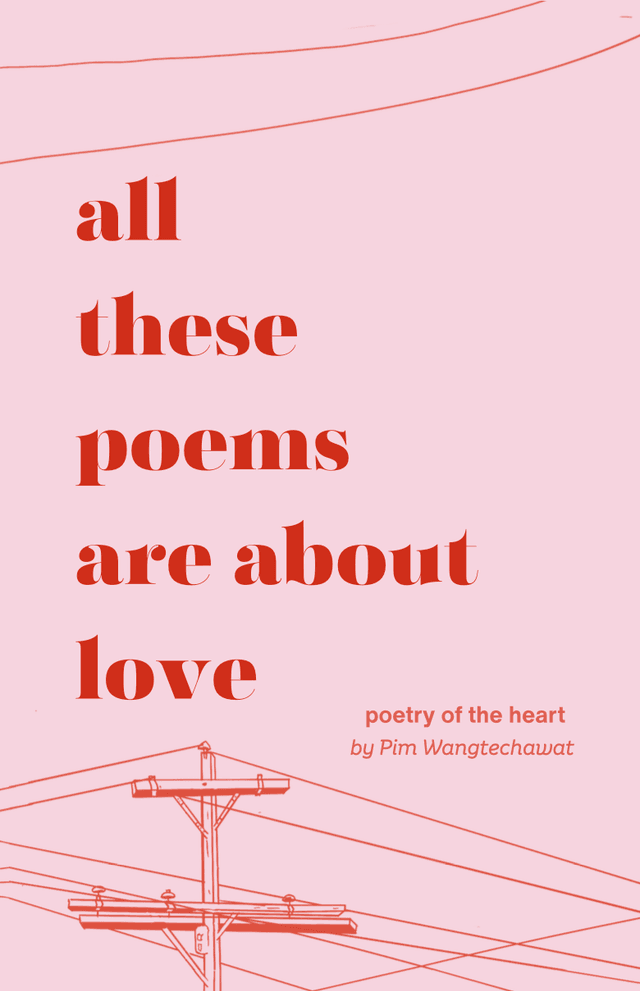 All These Poems Are About Love by Pim Wangtechawat — book cover